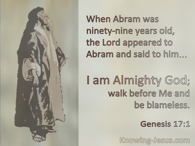 Genesis 17:1 When Abram Was 99 God Said I Am Almighty God Walk Before Me And Be Blameless (sage)